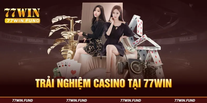 Trai-nghiem-Casino-tai-77Win