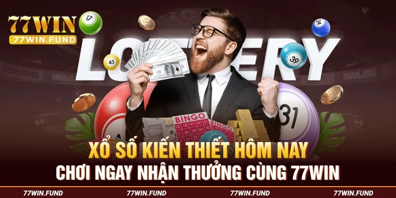Xo-So-Kien-Thiet-Hom-Nay-Choi-Ngay-Nhan-Thuong-Cung-77win