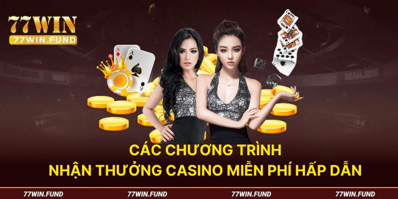 cac-chuong-trinh-nhan-thuong-casino-mien-phi-cuc-hap-dan