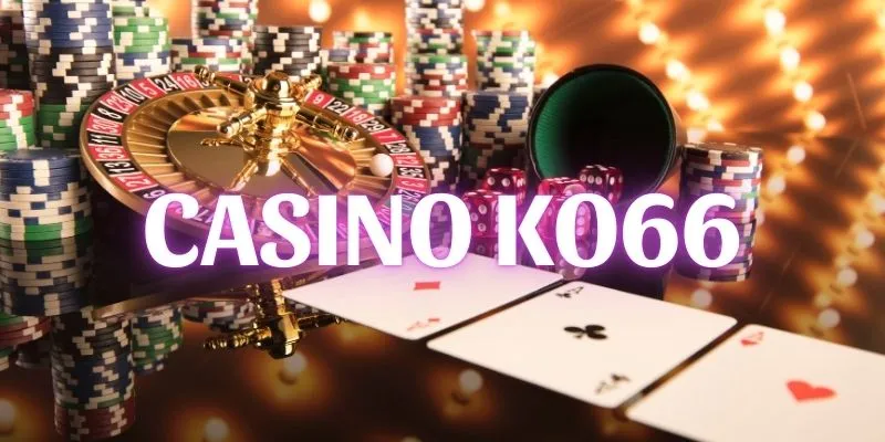 Casino Ko66: Thiên Đường Giải Trí Ảo Chuẩn Las Vegas 2024 1